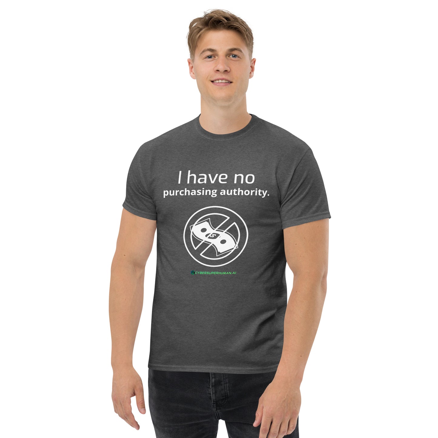 "I have no purchasing authority." Conference Tee